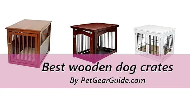 Best wooden dog crates