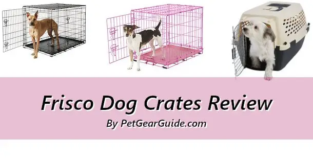 Frisco Dog Crates Review